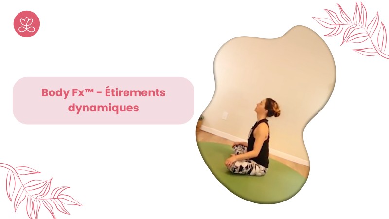 21 - Body Fx™️ - Étirements dynamiques avec Mireille Martel